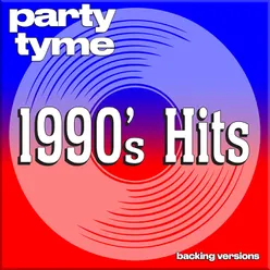 1990s Hits - Party Tyme Backing Versions