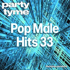 Pop Male Hits 33 - Party Tyme Backing Versions