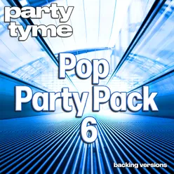 Pop Party Pack 6 - Party Tyme Backing Versions