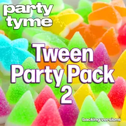 Tween Party Pack 2 - Party Tyme Backing Versions