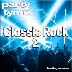Classic Rock Hits 2 - Party Tyme Backing Versions