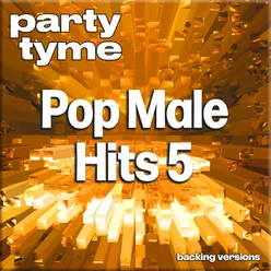 Pop Male Hits 5 - Party Tyme Backing Versions