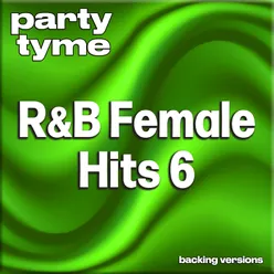 R&B Female Hits 6 - Party Tyme Backing Versions