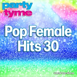 Pop Female Hits 30 - Party Tyme Vocal Versions