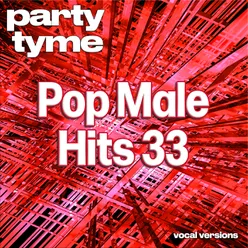 Pop Male Hits 33 - Party Tyme Vocal Versions