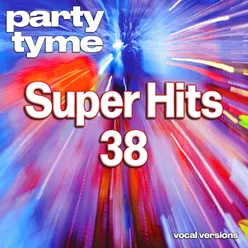 Super Hits 38 - Party Tyme Vocal Versions