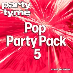 Pop Party Pack 5 - Party Tyme Vocal Versions