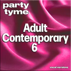 Adult Contemporary 6 - Party Tyme Vocal Versions