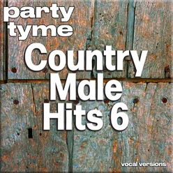 Country Male Hits 6 - Party Tyme Vocal Versions