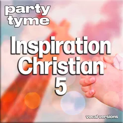 Inspirational Christian 5 - Party Tyme Vocal Versions