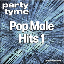 Pop Male Hits 1 - Party Tyme Vocal Versions