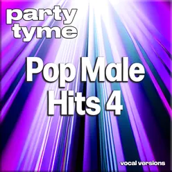 Pop Male Hits 4 - Party Tyme Vocal Versions