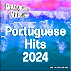 Portuguese Hits 2024-1 - Party Tyme Karaoke Portuguese Vocal Versions