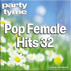 Pop Female Hits 32-S - Party Tyme Vocal Versions