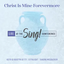 Christ Is Mine Forevermore Live