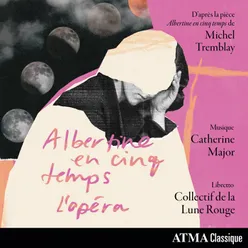 Major: Albertine en cinq temps - L'opéra - Prologue - La lune