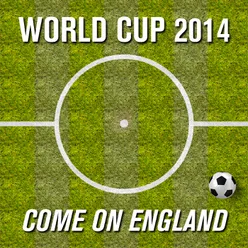 World Cup 2014 - Come On England