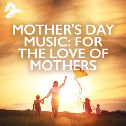 Mother's Day Music: For The Love Of Mothers