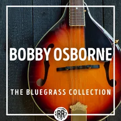Bobby Osborne: The Bluegrass Collection
