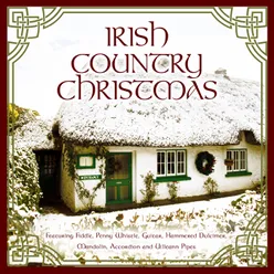 Good King Wenceslas / Christmas Eve Irish Country Christmas Album Version