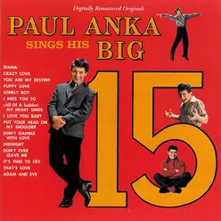 Paul Anka Sings His Big 15 Remastered