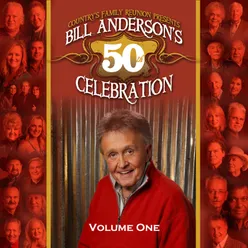 Bill Anderson's 50th Celebration Live / Vol. 1