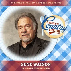 Gene Watson at Larry’s Country Diner Live / Vol. 1