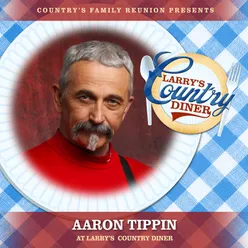 Aaron Tippin at Larry’s Country Diner Live / Vol. 1