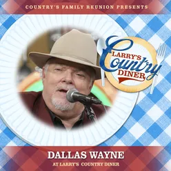 Dallas Wayne at Larry’s Country Diner Live / Vol. 1