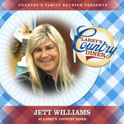 Jett Williams at Larry’s Country Diner Live / Vol. 1