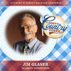 Jim Glaser at Larry’s Country Diner Live / Vol. 1