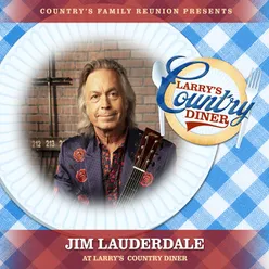 Jim Lauderdale at Larry’s Country Diner Live / Vol. 1