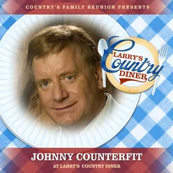 Johnny Counterfit at Larry’s Country Diner Live / Vol. 1