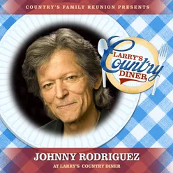 Johnny Rodriguez at Larry’s Country Diner Live / Vol. 1