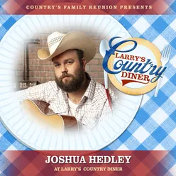 Joshua Hedley at Larry’s Country Diner Live / Vol. 1