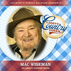Mac Wiseman at Larry’s Country Diner Live / Vol. 1