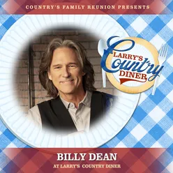 Billy Dean at Larry’s Country Diner Live / Vol. 1