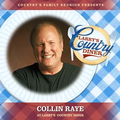 Collin Raye at Larry’s Country Diner Live / Vol. 1
