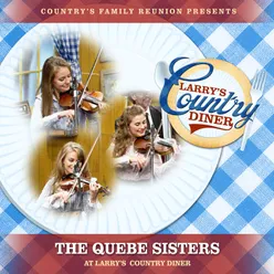 The Quebe Sisters at Larry's Country Diner Live / Vol. 1