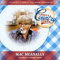 Mac McAnally at Larry’s Country Diner Live / Vol. 1