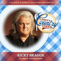 Ricky Skaggs at Larry's Country Diner Live / Vol. 1