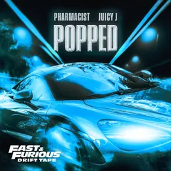 Popped (feat. Juicy J) Fast & Furious: Drift Tape/Phonk Vol 1