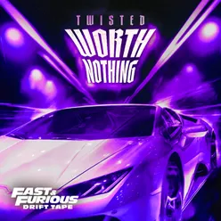 WORTH NOTHING (feat. Oliver Tree) Fast & Furious: Drift Tape/Vol 1