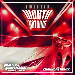 WORTH NOTHING (feat. Oliver Tree) Crankdat Remix / Fast & Furious: Drift Tape/Phonk Vol 1