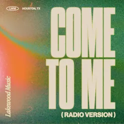 Come To Me Radio Version