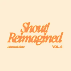 Shout! Reimagined Vol. 2