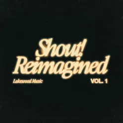 Shout! Reimagined Vol. 1
