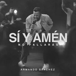 Sí y Amén (No Fallarás) Live