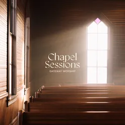 I Need You Chapel Sessions