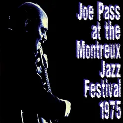 Joe Pass At The Montreux Jazz Festival 1975 Live At The Montreux Jazz Festival, Montreux, CH / July 17 & 18, 1975